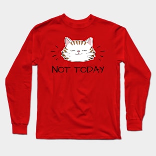 Cozy Cat Nap Not Today Long Sleeve T-Shirt